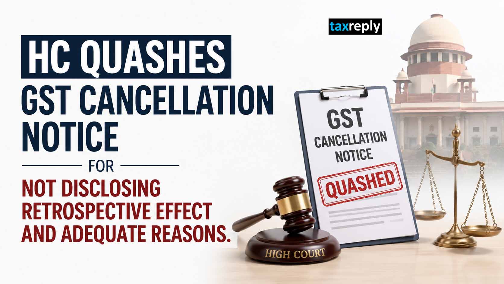 High Court Quashes GST Cancellation Notice for Not Disclosing ...